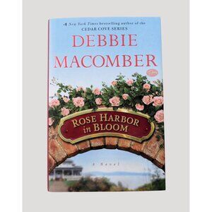 Rose Harbor In Bloom by Debbie Macomber 2013 First Edition Hardcover Jacket